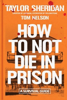 Hardcover How to Not Die in Prison: A Survival Guide Book