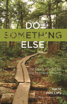 Paperback Do Something Else: The Road Ahead for the Mainline Church Book