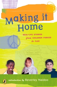 Paperback Making It Home: Real-Life Stories from Children Forced to Flee Book