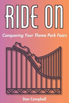 Paperback Ride On: Conquering Your Theme Park Fears Book