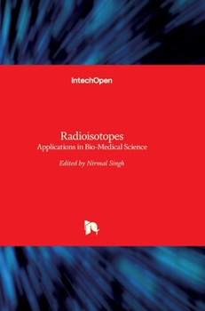 Hardcover Radioisotopes: Applications in Bio-Medical Science Book