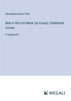 Paperback Man in the Iron Mask (an Essay); Celebrated Crimes: in large print Book