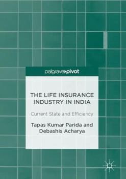 Hardcover The Life Insurance Industry in India: Current State and Efficiency Book