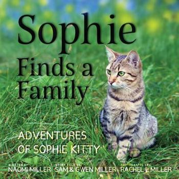 Sophie Finds a Family (Adventures of Sophie Kitty #1) - Book #1 of the Adventures of Sophie Kitty