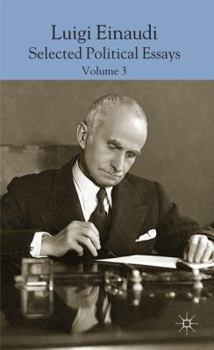 Hardcover Luigi Einaudi: Selected Political Essays, Volume 3 Book