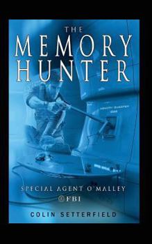 Paperback The Memory Hunter: Special Agent O'Malley FBI Book