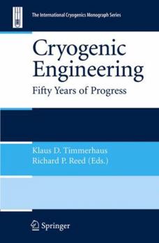 Paperback Cryogenic Engineering: Fifty Years of Progress Book