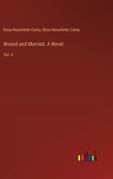 Hardcover Wooed and Married. A Novel: Vol. II Book