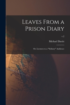 Paperback Leaves From a Prison Diary: or, Lectures to a "solitary" Audience; v.2 Book