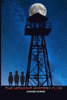 The Midnight Mystery Club: A Middle Grade Mystery Adventure for Kids Ages 8–12 Filled with Secrets and Suspense