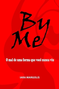 Paperback By Me: O mal de uma forma que você nunca viu [Portuguese] Book