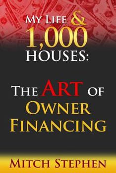Paperback My Life & 1000 Houses: The Art of Owner Financing Book