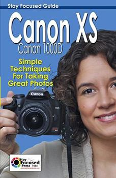 Paperback Canon XS /1000d Stay Focused Guide: Simple Techniques for Taking Great Photos Book