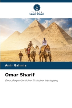 Omar Sharif: Ein außergewöhnlicher filmischer Werdegang (German Edition)