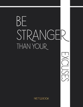 Paperback Be stranger: Motivational Notebook Journal For gift or Writing, Lined Composition Notebook For 110 Pages (8.5x11) inchs ... quote l Book