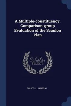 Paperback A Multiple-constituency, Comparison-group Evaluation of the Scanlon Plan Book