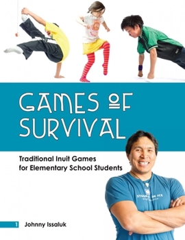 Paperback Games of Survival: Traditional Inuit Games for Elementary School Students Book