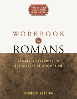 Spiral-bound Workbook in Romans: Arranged According to the History of Redemption Book