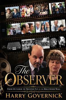 Paperback The Observer: From Outsider to Trusted Fly on the Hollywood Wall Book