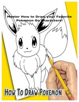 Paperback How to Draw Pokemon: Master How to Draw your Favorite Pokemon Go Characters! Book
