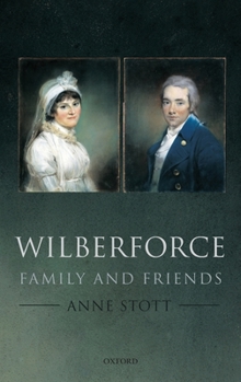 Hardcover Wilberforce: Family and Friends Book