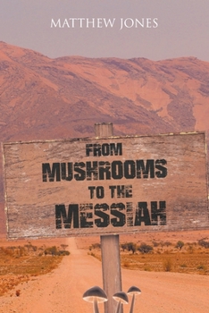 Paperback From Mushrooms to the Messiah Book