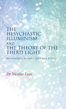 Hardcover The Hesychastic Illuminism and the Theory of the Third Light Book