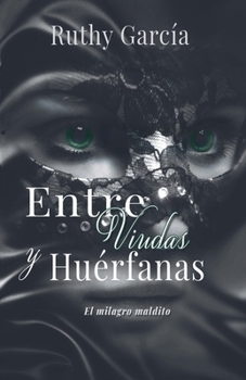 Paperback Entre Viudas Y Huerfanas [Spanish] Book