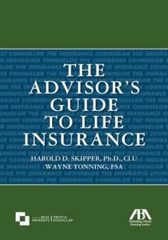 Paperback The Advisor's Guide to Life Insurance Book