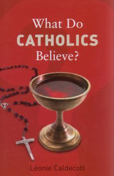 Paperback What Do Catholics Believe? Book