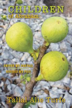 Paperback Children of Abraham: United We Prevail, Divided We Fail Book
