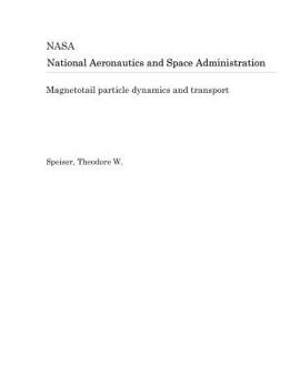 Magnetotail Particle Dynamics and Transport