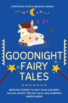 Paperback Goodnight Fairy Tales: Bedtime stories to help your children falling Asleep, feeling Calm, and learning Mindfulness Book