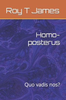 Paperback Homo-posterus: Quo vadis nos? Book