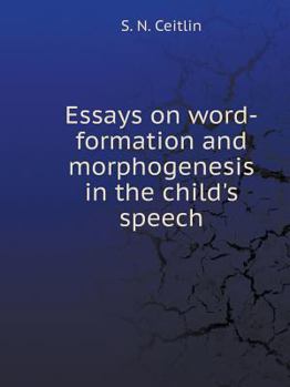 Paperback Essays on word-formation and morphogenesis in the child's speech [Russian] Book