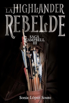 La highlander rebelde - Book #3 of the Saga Campbell