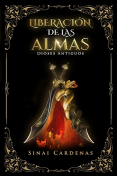 Paperback Liberaci?n de Las Almas : Dioses Antiguos Book