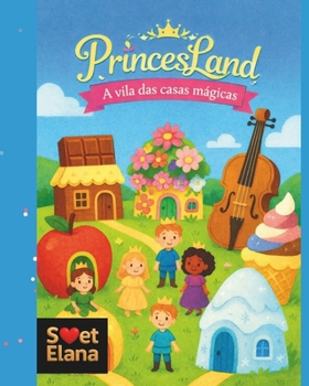 PrincesLand: A vila das casas mágicas (Portuguese Edition)