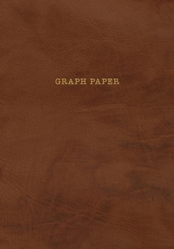 Graph Paper: Executive Style Composition Notebook - Soft Brown Leather Style, Softcover 7 x 10 - 100 pages (Office Essentials)