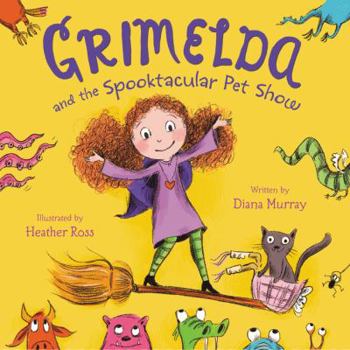 Grimelda and the Spooktacular Pet Show - Book #2 of the Grimelda