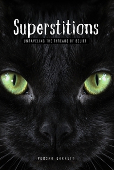 Superstitions: Unraveling the threads of belief
