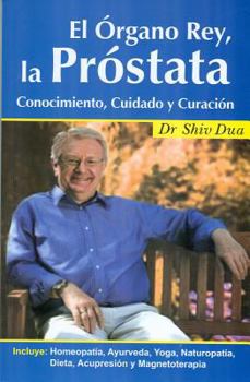 Paperback El Organo Rey, la Prostata: Conocimiento, Cuidado y Curacion = King Gland, Prostate [Spanish] Book