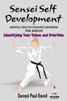 Paperback Sensei Self Development Mental Health Chronicles Series - Identifying Your Values and Priorities Book