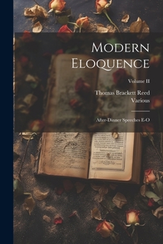 Paperback Modern Eloquence: After-Dinner Speeches E-O; Volume II Book