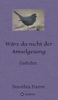 Hardcover Wäre da nicht der Amselgesang [German] Book