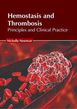 Hardcover Hemostasis and Thrombosis: Principles and Clinical Practice Book