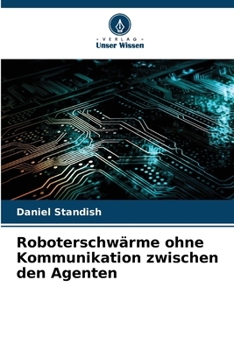 Paperback Roboterschwärme ohne Kommunikation zwischen den Agenten [German] Book