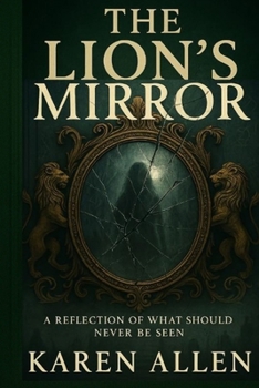 Paperback The Lion's Mirror: A Reflection of What Should Never Be Seen Book