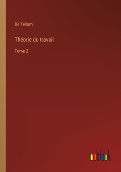 Paperback Théorie du travail: Tome 2 [French] Book