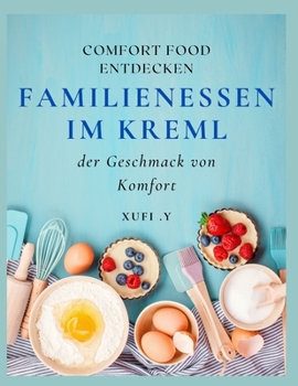 Familienessen im Kreml: Der Geschmack des Komforts, großes Kochbuch